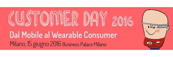 Customer Day 2016, dal Mobile al Wearable Consumer