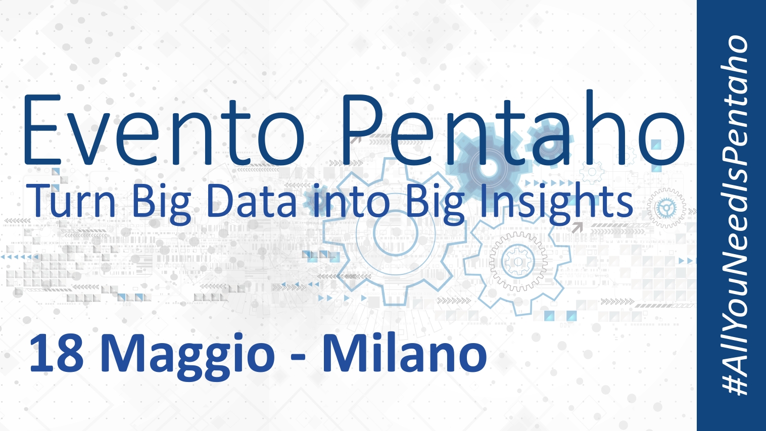 Pentaho Italia 2017: trasforma i Big Data in Big Insights