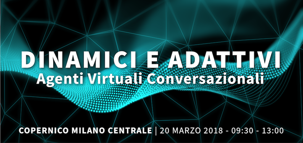 Dinamici e adattivi – Agenti Virtuali Conversazionali Interactive Media