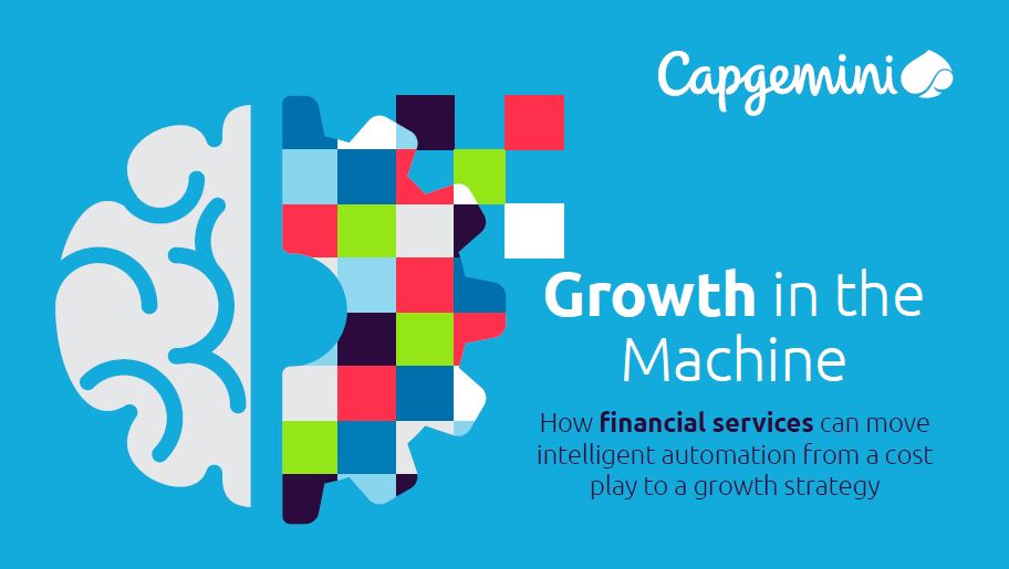 Growth in the machine: il nuovo studio di Capgemini sull’automazione intelligente.