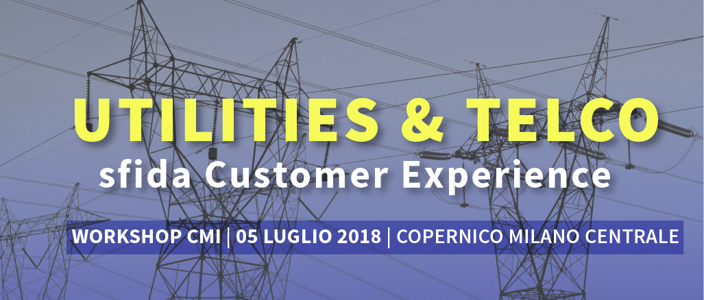 ATTI workshop Utilities & Telco: sfida Customer Experience ATTI workshop Utilities & Telco: sfida Customer Experience