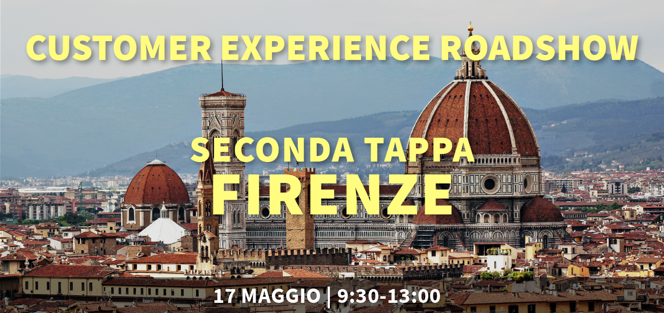 Customer Experience Roadshow – Firenze