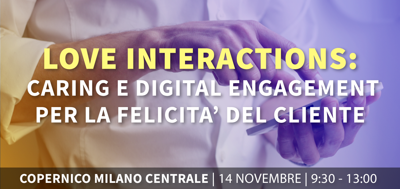 Love Interactions: caring e digital engagement per la felicità del cliente