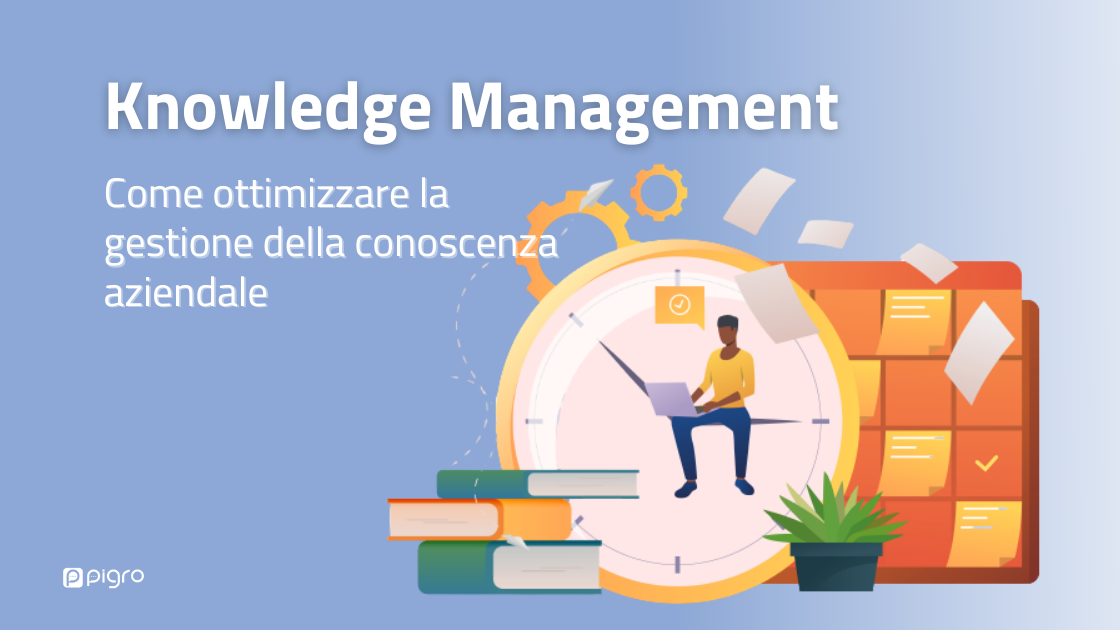 Knowledge Management: come ottimizzare la gestione delle conoscenze