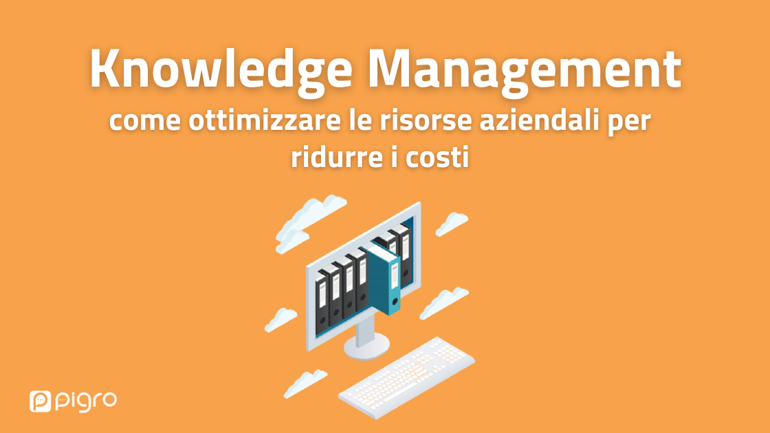 Come utilizzare il Knowledge Management per ridurre i costi aziendali