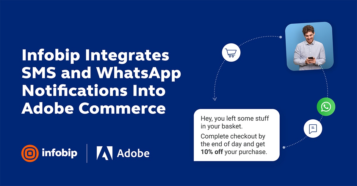Infobip integra le notifiche SMS e WhatsApp in Adobe Commerce – CMI ...